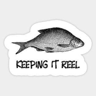 Fishing t-shirt - keeping it reel Sticker